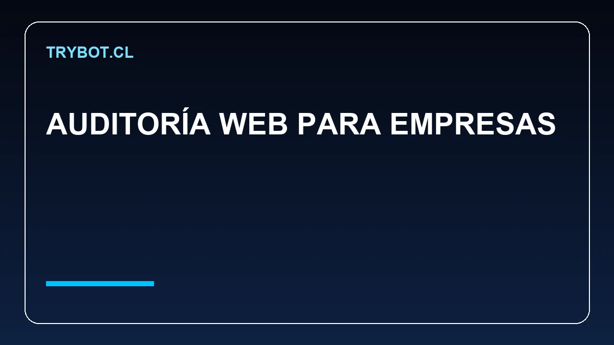 Auditoría web para empresas: SEO, velocidad y conversiones